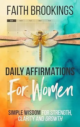 Daily Affirmations For Women: Simple Wisdom For Strength, Clarity and Growth book cover
