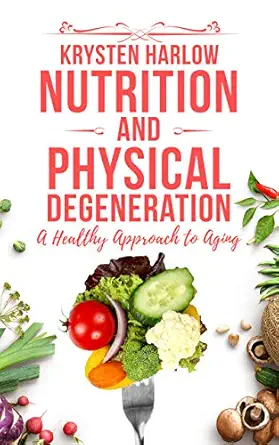 Nutrition and Physical Degeneration book cover