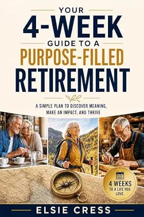 Your 4-Week Guide to a Purpose-Filled Retirement book cover