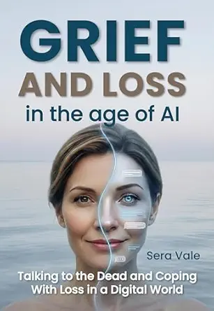 Grief and Loss in the Age of AI book cover