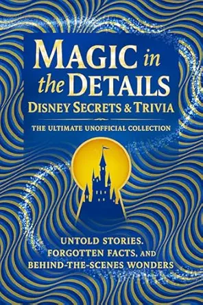Magic in the Details: Disney Secrets & Trivia book cover