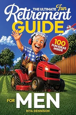 The Ultimate Fun Retirement Guide for Men book cover